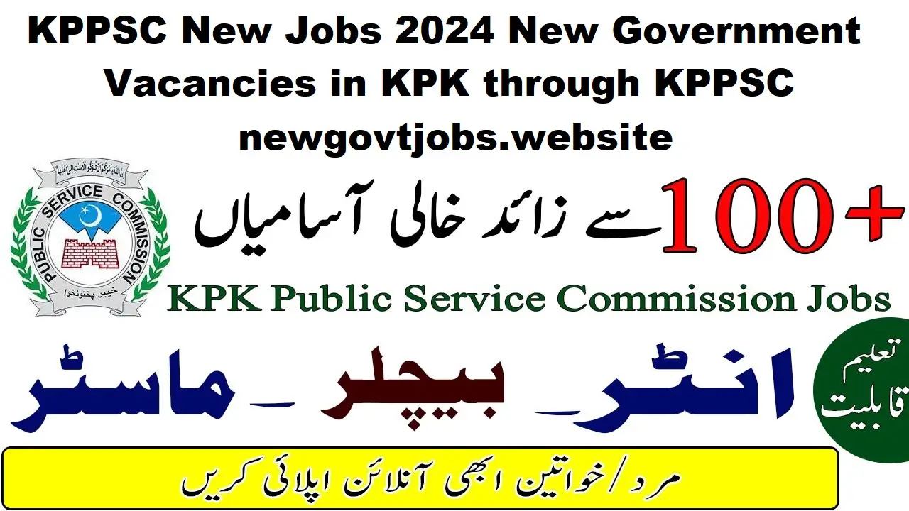 KPPSC New Jobs 2024 New Government Vacancies in KPK through KPPSC